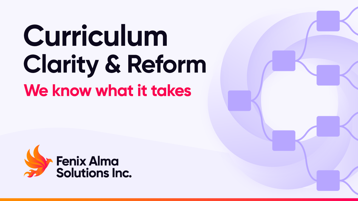 Fenix Alma Solutions Inc. Curriculum Clarity & Reform