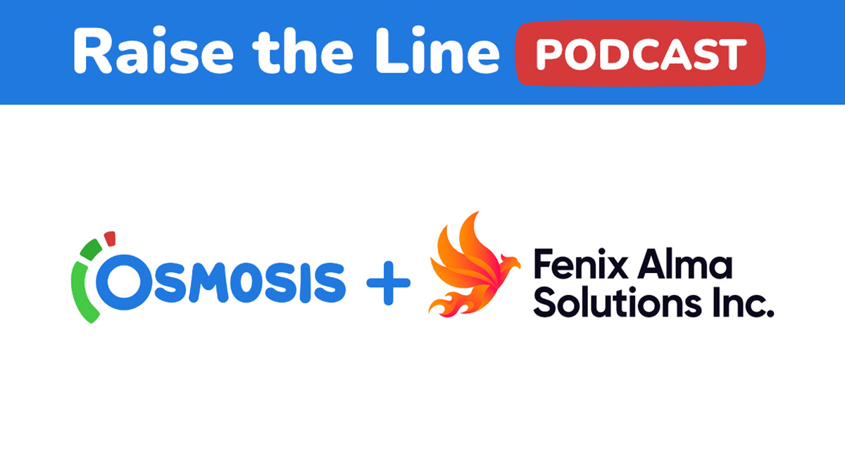 Osmosis with Fenix Alma Solution Inc. Raise the Line Podcast graphic