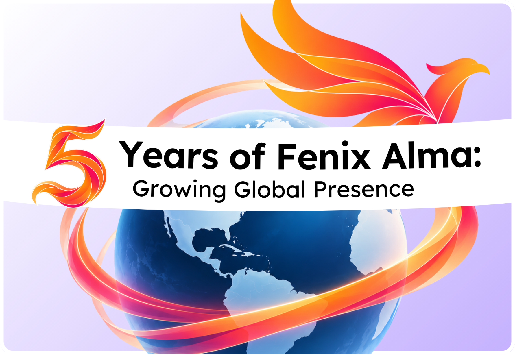 Fenix Alma's fifth-anniversary graphic featuring a phoenix, a globe, and colourful orange ribbons symbolizing global growth.